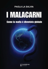 I malacarni. Come la mafia è diventata globale - Librerie.coop