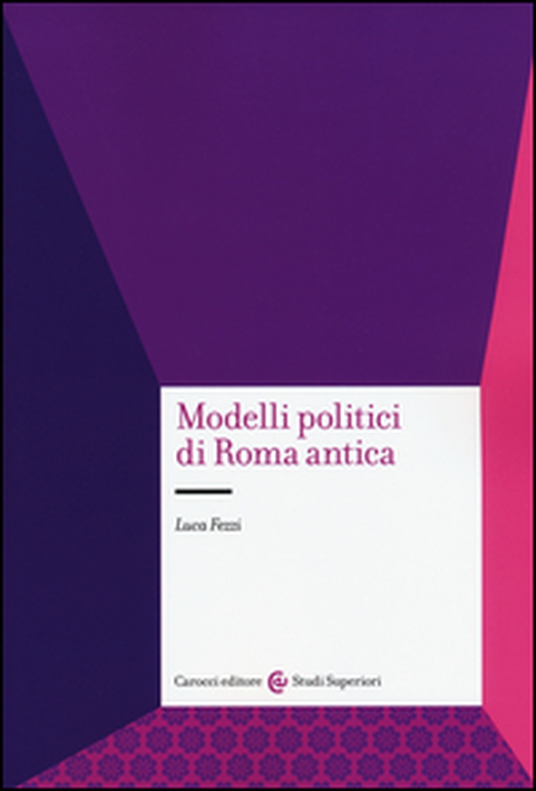 Modelli politici di Roma antica - Librerie.coop Modelli politici di Roma antica - Librerie.coop