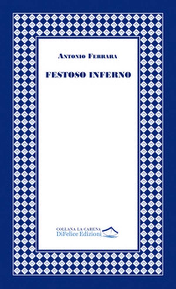 Festoso inferno - Librerie.coop Festoso inferno - Librerie.coop