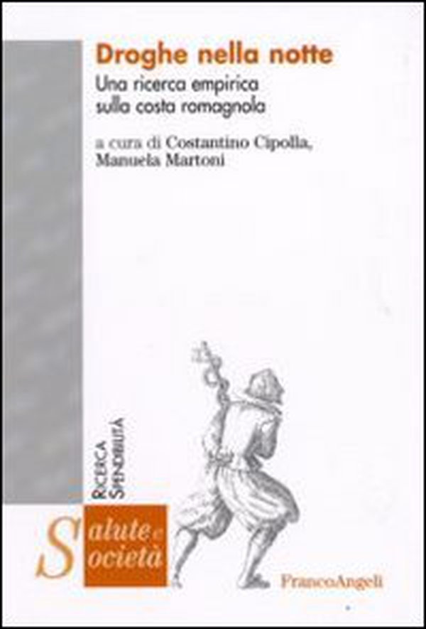 Droghe nella notte. Una ricerca empirica sulla costa romagnola - Librerie.coop Droghe nella notte. Una ricerca empirica sulla costa romagnola - Librerie.coop