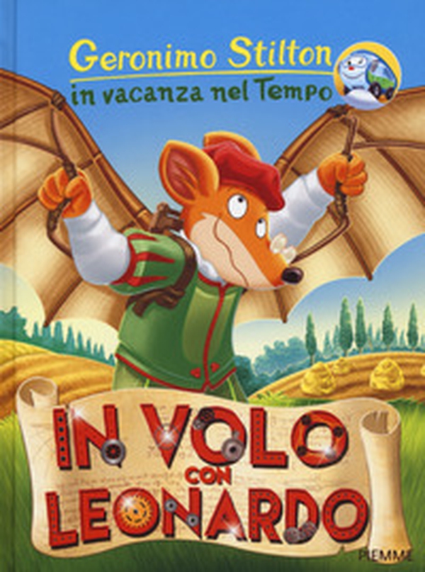 In volo con Leonardo. In vacanza nel Tempo - Librerie.coop In volo con Leonardo. In vacanza nel Tempo - Librerie.coop