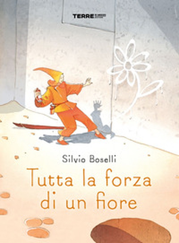 Tutta la forza di un fiore - Librerie.coop Tutta la forza di un fiore - Librerie.coop