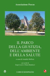 Il Parco della Giustizia, dell'Ambiente e della Salute - Librerie.coop Il Parco della Giustizia, dell'Ambiente e della Salute - Librerie.coop