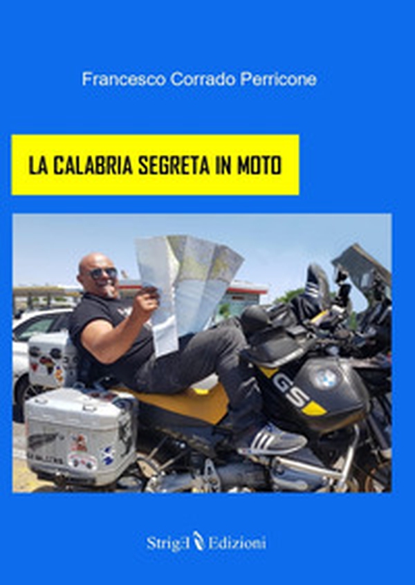 La Calabria segreta in moto - Librerie.coop La Calabria segreta in moto - Librerie.coop