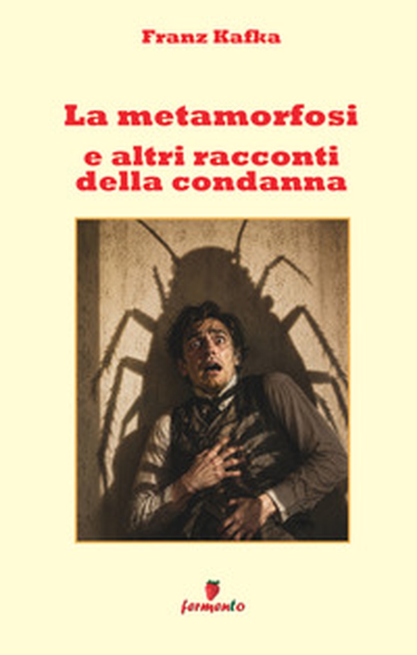 La metamorfosi e altri racconti della condanna - Librerie.coop