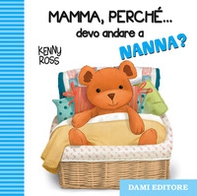 Mamma, perché... devo andare a nanna? - Librerie.coop Mamma, perché... devo andare a nanna? - Librerie.coop