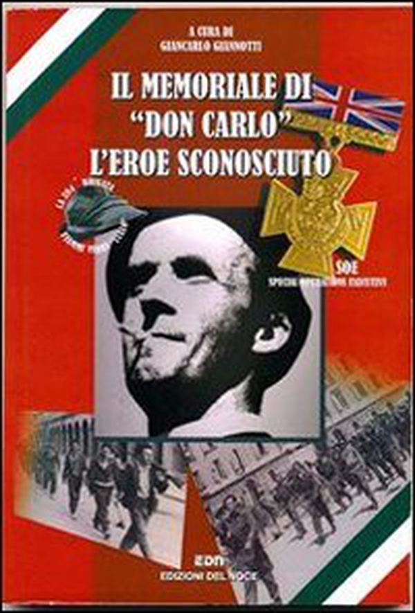 Il memoriale di «Don Carlo». L'eroe sconosciuto - Librerie.coop Il memoriale di «Don Carlo». L'eroe sconosciuto - Librerie.coop