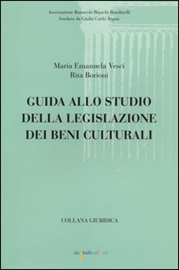 Guida allo studio della legislazione dei beni culturali - Librerie.coop Guida allo studio della legislazione dei beni culturali - Librerie.coop