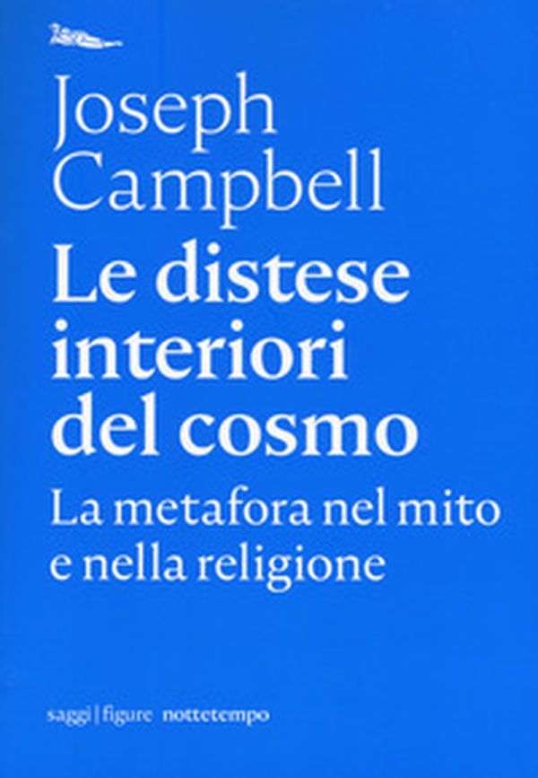 Le distese interiori del cosmo. La metafora nel mito e nella religione - Librerie.coop Le distese interiori del cosmo. La metafora nel mito e nella religione - Librerie.coop