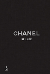 Chanel. Sfilate. Tutte le collezioni di Karl Lagerfeld - Librerie.coop Chanel. Sfilate. Tutte le collezioni di Karl Lagerfeld - Librerie.coop