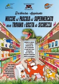 Mucche al pascolo al supermercato non trovano l'uscita di sicurezza. Mucche con identità di genere fluida chiedono di essere munte per allattare il mondo per conto terzi senza tutela ambientale - Librerie.coop