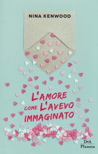 L'amore come l'avevo immaginato - Librerie.coop L'amore come l'avevo immaginato - Librerie.coop