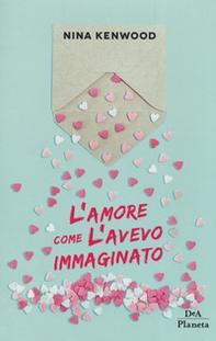 L'amore come l'avevo immaginato - Librerie.coop