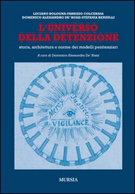 L'universo della detenzione. Storia, architettura e norme dei modelli penitenziari - Librerie.coop