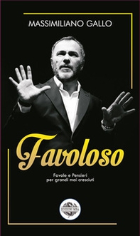 Favoloso. Favole e pensieri per grandi mai cresciuti - Librerie.coop Favoloso. Favole e pensieri per grandi mai cresciuti - Librerie.coop