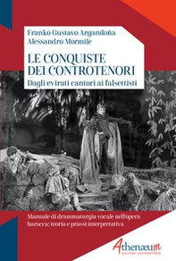 Le conquiste dei controtenori. Dagli evirati ai falsettisti - Librerie.coop