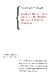 L'album di famiglia. Gli anni di piombo nella narrativa italiana - Librerie.coop L'album di famiglia. Gli anni di piombo nella narrativa italiana - Librerie.coop