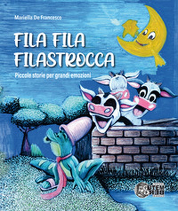 Fila, fila, filastrocca. Piccole storie per grandi emozioni - Librerie.coop