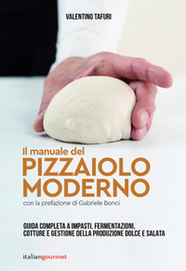 Il manuale del pizzaiolo moderno - Librerie.coop