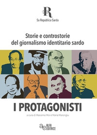 Storie e controstorie del giornalismo identitario sardo. I protagonisti - Librerie.coop