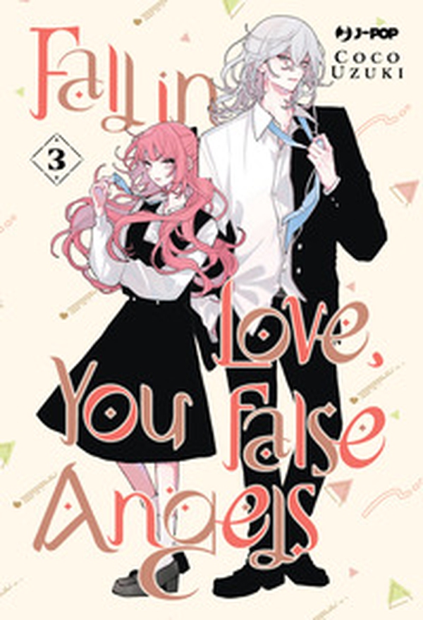 Fall in love, you false angels - Vol. 3 - Librerie.coop Fall in love, you false angels - Vol. 3 - Librerie.coop