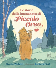 Le storie della buonanotte di piccolo orso - Librerie.coop