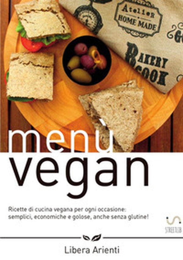 Menù vegan. Ricette di cucina vegana per ogni occasione: semplici, economiche e golose, anche senza glutine! - Librerie.coop Menù vegan. Ricette di cucina vegana per ogni occasione: semplici, economiche e golose, anche senza glutine! - Librerie.coop