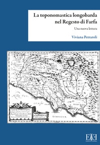 La toponomastica longobarda nel Regesto di Farfa. Una nuova lettura - Librerie.coop