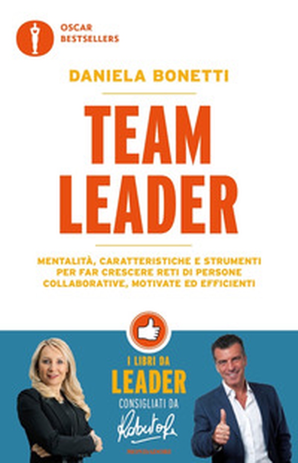 Team leader. Mentalità, caratteristiche e strumenti per far crescere reti di persone collaborative, motivate ed efficienti - Librerie.coop Team leader. Mentalità, caratteristiche e strumenti per far crescere reti di persone collaborative, motivate ed efficienti - Librerie.coop