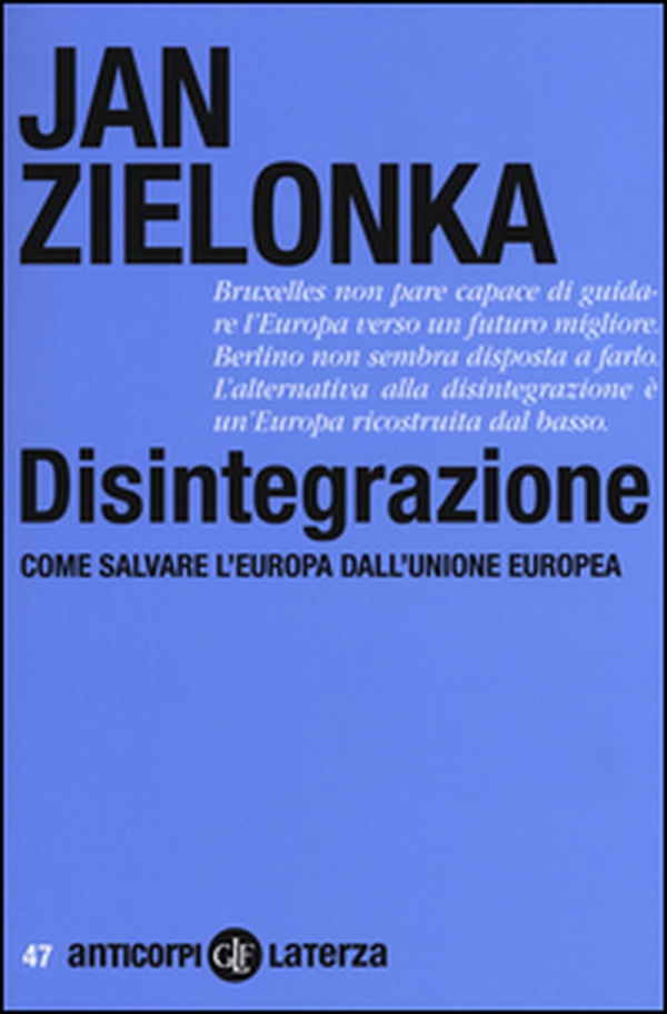 Disintegrazione. Come salvare l'Europa dall'Unione Europea - Librerie.coop Disintegrazione. Come salvare l'Europa dall'Unione Europea - Librerie.coop