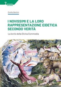 I Novissimi e la loro rappresentazione eidetica secondo verità. La lectio della Divina Commedia - Librerie.coop