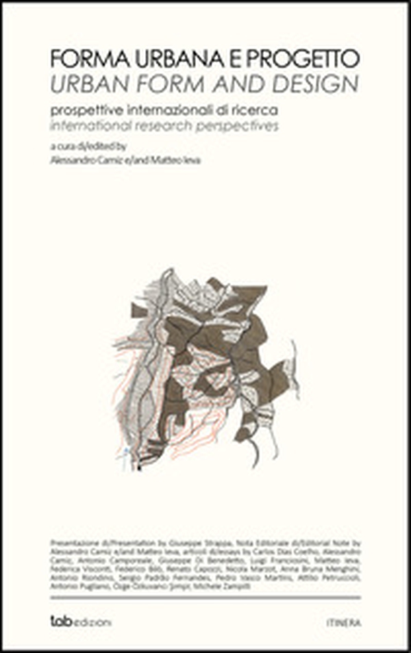 Forma urbana e progetto. Prospettive internazionali di ricerca-Urban form and design. International research perspectives - Librerie.coop