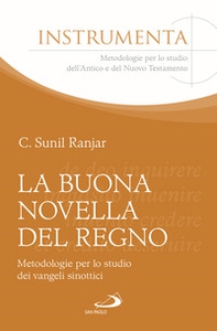 La buona novella del regno. Metodologie per lo studio dei vangeli sinottici - Librerie.coop La buona novella del regno. Metodologie per lo studio dei vangeli sinottici - Librerie.coop