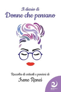 Il diario di «donne che pensano». Raccolta di articoli e pensieri - Librerie.coop