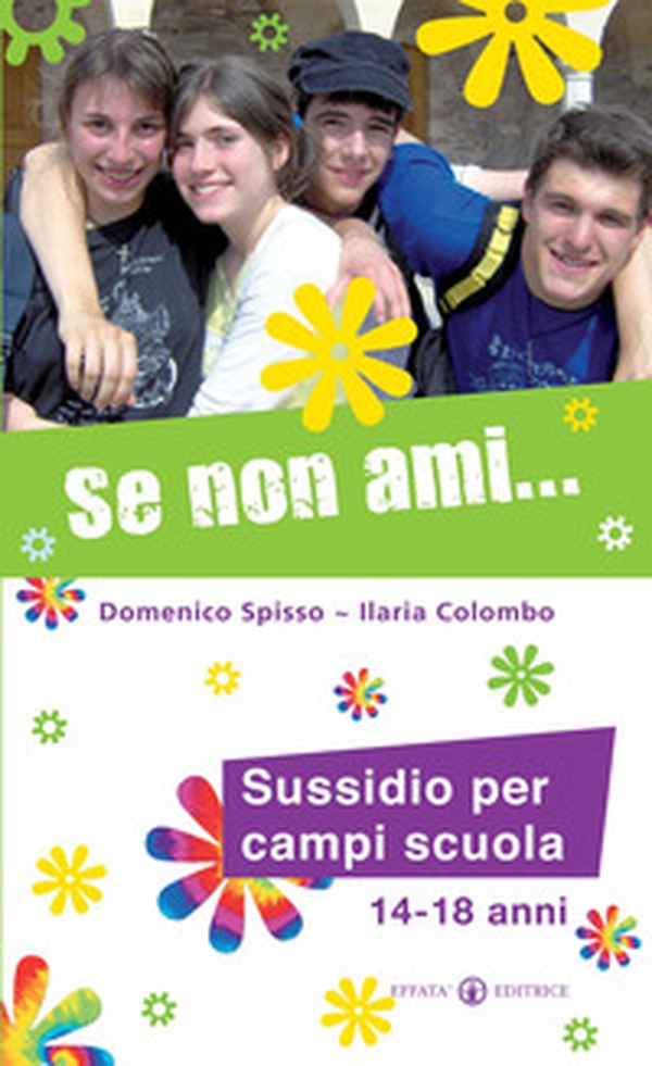 Se non ami... Sussidio per campi scuola 14-18 anni - Librerie.coop Se non ami... Sussidio per campi scuola 14-18 anni - Librerie.coop