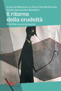 Il ritorno della crudeltà. Il diritto come tormento - Librerie.coop