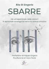 Sbarre. Da un'esperienza nelle carceri le domande strategiche verso la libertà emotiva - Librerie.coop