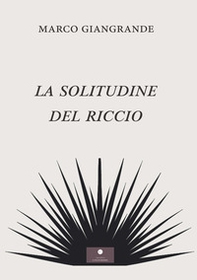 La solitudine del riccio - Librerie.coop La solitudine del riccio - Librerie.coop