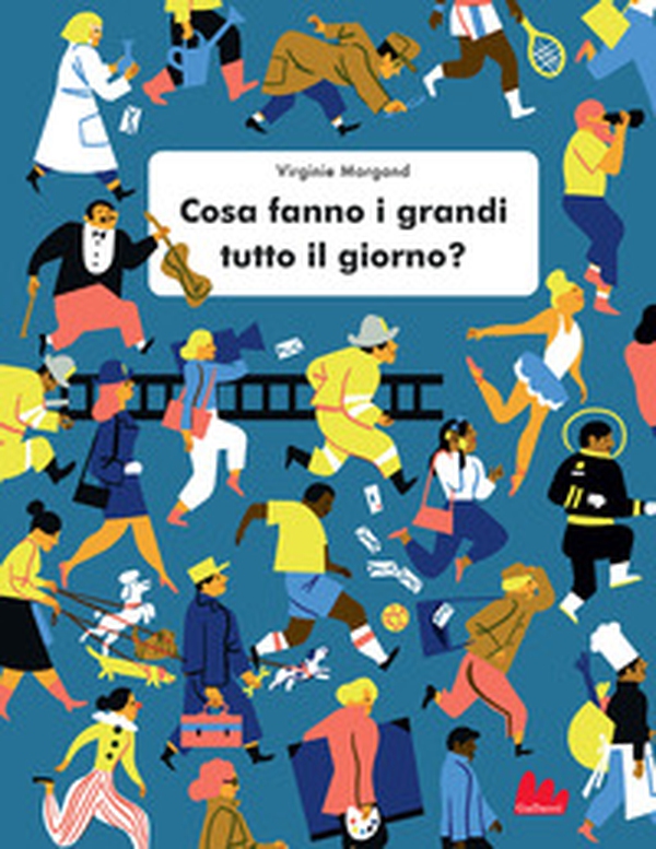 Cosa fanno i grandi tutto il giorno? - Librerie.coop Cosa fanno i grandi tutto il giorno? - Librerie.coop