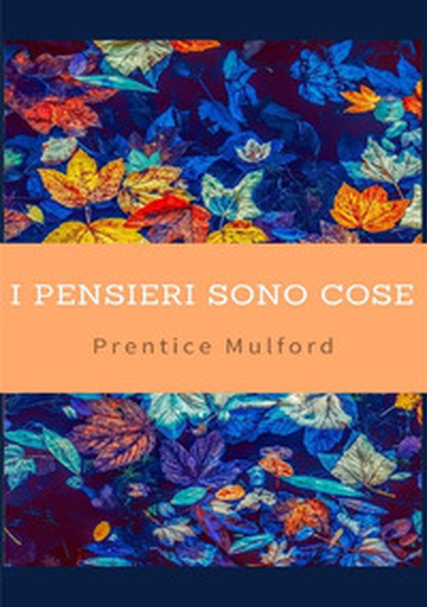 I pensieri sono cose - Librerie.coop I pensieri sono cose - Librerie.coop