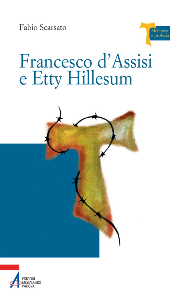 Francesco d'Assisi e Etty Hillesum - Librerie.coop Francesco d'Assisi e Etty Hillesum - Librerie.coop