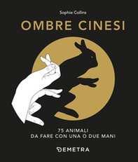 Ombre cinesi. 75 animali da fare con una o due mani - Librerie.coop Ombre cinesi. 75 animali da fare con una o due mani - Librerie.coop