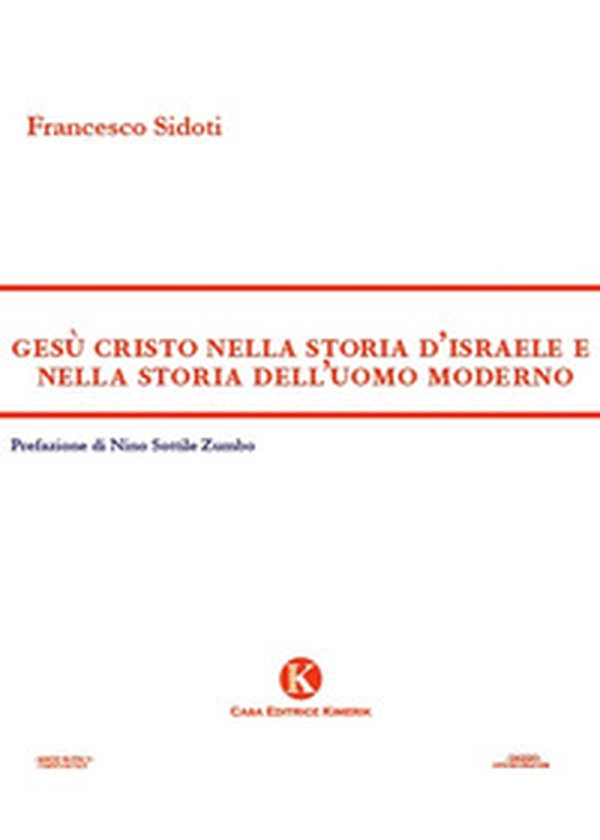 Gesù Cristo nella storia d'Israele e nella storia dell'uomo moderno - Librerie.coop Gesù Cristo nella storia d'Israele e nella storia dell'uomo moderno - Librerie.coop