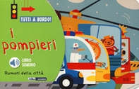 I pompieri. Rumori della città. Tutti a bordo! - Librerie.coop