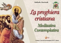 La preghiera cristiana: meditativa-contemplativa - Librerie.coop
