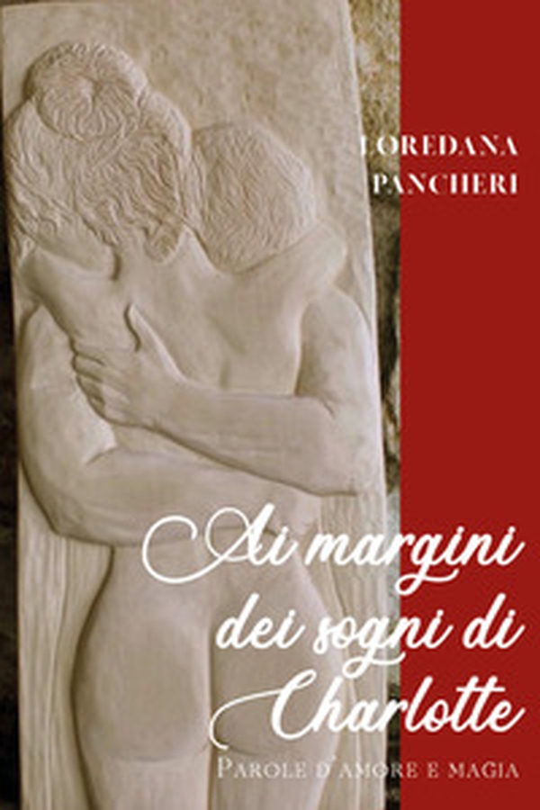 Ai margini dei sogni di Charlotte. Parole d'amore e magia - Librerie.coop Ai margini dei sogni di Charlotte. Parole d'amore e magia - Librerie.coop