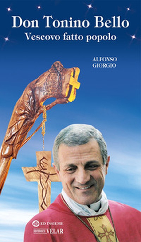 Don Tonino Bello. Vescovo fatto popolo - Librerie.coop Don Tonino Bello. Vescovo fatto popolo - Librerie.coop