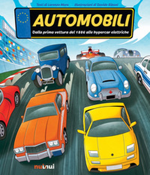 Automobili. Dalla prima vettura del 1886 alle hypercar elettriche - Librerie.coop Automobili. Dalla prima vettura del 1886 alle hypercar elettriche - Librerie.coop