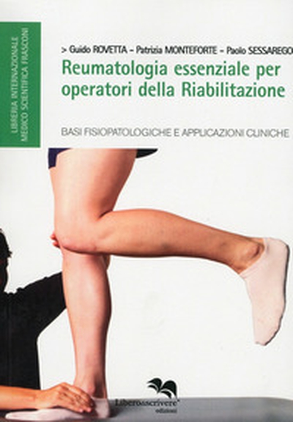 Reumatologia essenziale per operatori della riabilitazione. Basi fisioterapiche e applicazioni cliniche - Librerie.coop Reumatologia essenziale per operatori della riabilitazione. Basi fisioterapiche e applicazioni cliniche - Librerie.coop