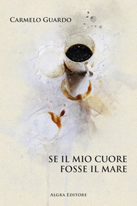 Se il mio cuore fosse il mare - Librerie.coop Se il mio cuore fosse il mare - Librerie.coop